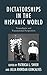 Dictatorships in the Hispanic World: Transatlantic and Transnational Perspectives