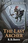 The Last Archer by S.D.   Smith