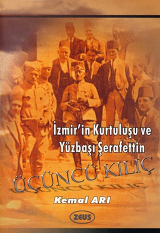 Üçüncü Kılıç: İzmir'in Kurtuluşu ve Yüzbaşı Şerafettin