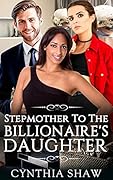 Stepmother To The Billionaire's Daughter