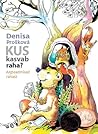 Kus kasvab raha by Denisa Prošková