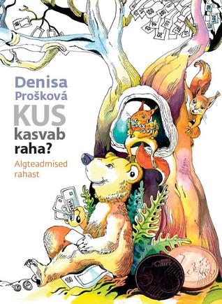 Kus kasvab raha: algteadmised rahast (Paperback)