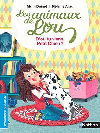 D'où tu viens, Petit Chien? (Les animaux de Lou)