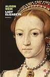 Lady Elizabeth by Alison Weir