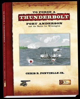 To Forge a Thunderbolt:  Fort Anderson and the Battle for Wilmington (Hardcover)