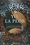 Yo, la peor by Mónica Lavín