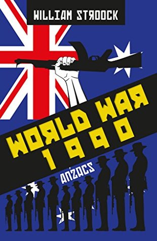 World War 1990: Anzacs (Kindle Edition)