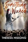 Something Wicked by Theresa Hissong