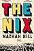 The nix by Nathan  Hill