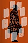 Who’s Who When Everyone Is Someone Else by C.D.  Rose