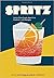 Spritz: Italy's Most Iconic...