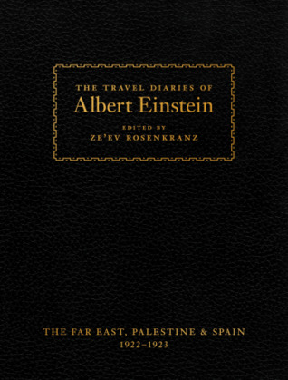 The Travel Diaries of Albert Einstein: The Far East, Palestine, and Spain, 1922–1923 (Hardcover)