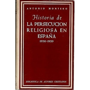 Historia de la persecución religiosa en España. 1936-1939 (Hardcover)
