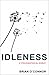 Idleness: A Philosophical Essay