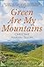 Green Are My Mountains (An ...