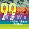99 Creative WOWs Words of Wisdom for Business by Randi Brill