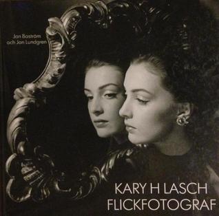 Kary H Lasch, flickfotograf (Hardcover)