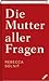 Die Mutter aller Fragen