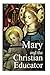 Mary and the Christian Educ...