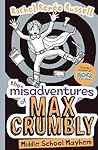 The Misadventures of Max Crumbly 2 by Rachel Renée Russell