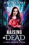 Raising the Dead by D.B. Sieders