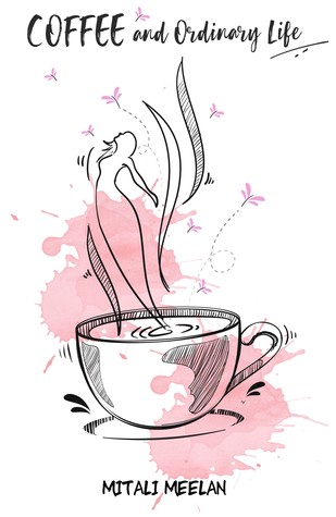 Coffee and Ordinary Life