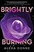 Brightly Burning