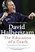 The Education of a Coach by David Halberstam