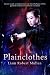 Plainclothes: A Michael Cas...