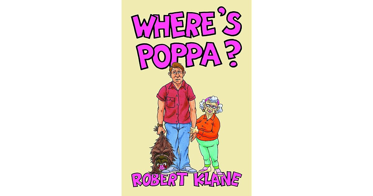 Where's Poppa? by Robert Klane