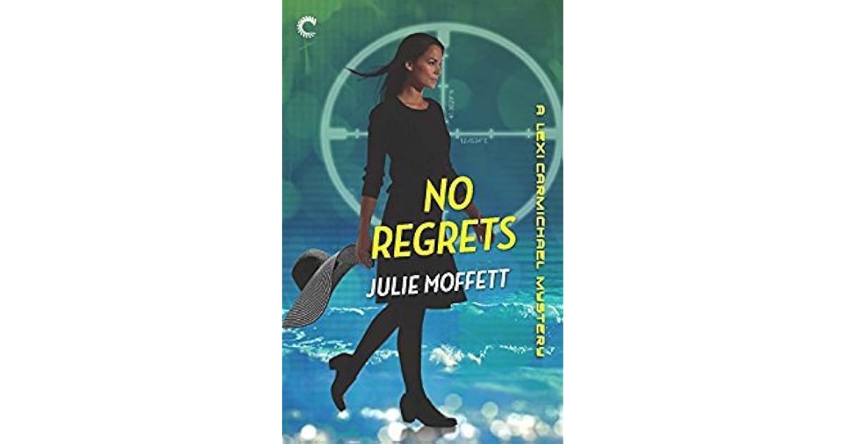 No Regrets (Lexi Carmichael Mystery, 10) by Julie Moffett