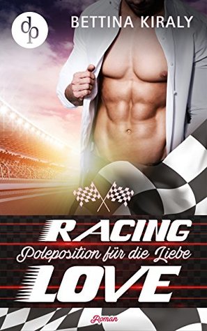 Poleposition für die Liebe (Die Racing Love Reihe #1)