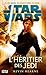 Star Wars - L'Héritier des Jedi (French Edition)