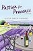 Passion for Provence by Gayle Smith Padgett Passion for Provence by Gayle Smith Padgett