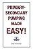 Primary-Secondary Pumping Made Easy!