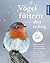 Vögel füttern, aber richtig by Peter Berthold