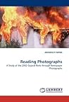 Reading Photographs: A Study of the 2002 Gujarat Riots through Newspaper Photographs