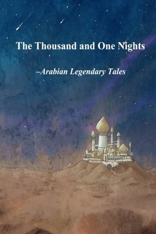 The Thousand and One Nights: Arabian Legendary Tales