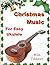Christmas Music for Easy Ukulele with Tablature by Robert   Anthony