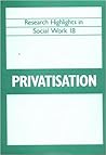 Privatisation (Research Highlights in Social Work)