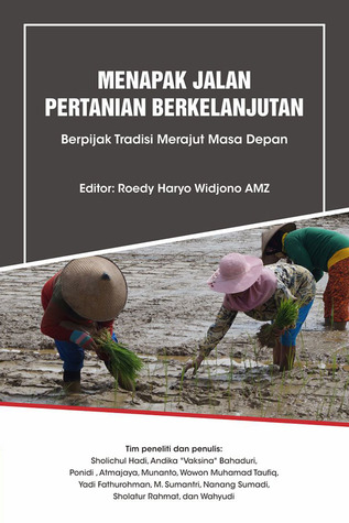 Menapak Jalan Pertanian Berkelanjutan: Berpijak Tradisi Merajut Masa Depan
