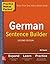 Practice Makes Perfect German Sentence Builder (German Edition)