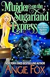 Murder on the Sugarland Express by Angie Fox
