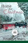 Home for Christmas by Rebekah A. Morris