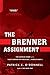 The Brenner Assignment: The Untold Story of the Most Daring Spy Mission of World War II