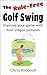 The Rule-Free Golf Swing: I...