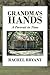 Grandmas Hands by Rachel Bryant