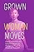 Grown Woman Moves: Clarity,...