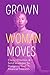 Grown Woman Moves by V Ashley