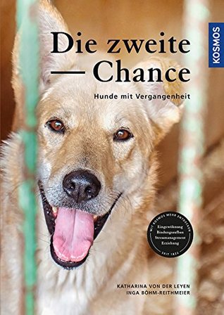 Die zweite Chance: Hunde mit Vergangenheit (German Edition)